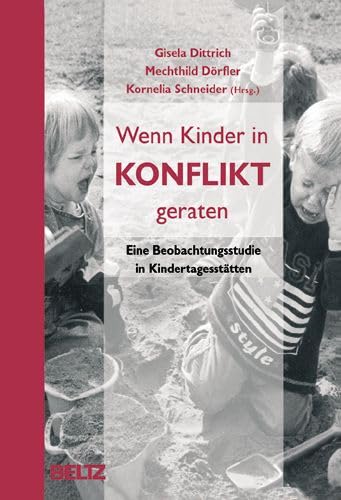 Wenn Kinder in Konflikt geraten: Eine Beobachtungsstudie in Kindertagesstätten Lifestyle