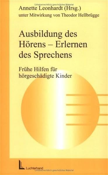 Ausbildung des Hörens - Erlernen des Sprechens: Frühe Hilfen für hörgeschädigte Kinder Education & Training