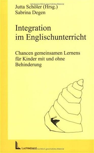 Integration im Englischunterricht: Chancen gemeinsamen Lernens für Kinder mit und ohne Behinderung Education & Training
