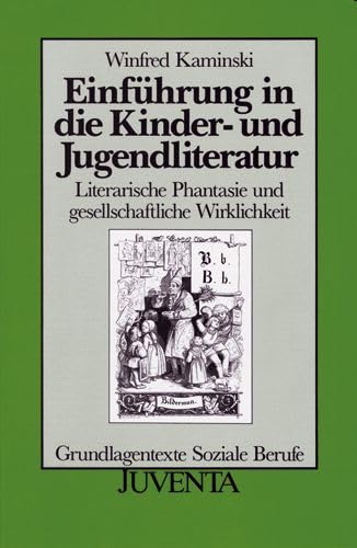 Einführung in die Kinder- und Jugendliteratur: Literarische Phantasie und gesellschaftliche Wirklichkeit Business & Technology