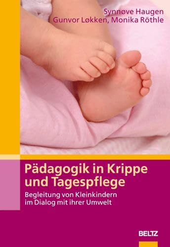 Pädagogik in Krippe und Tagespflege: Begleitung von Kleinkindern im Dialog mit ihrer Umwelt Books