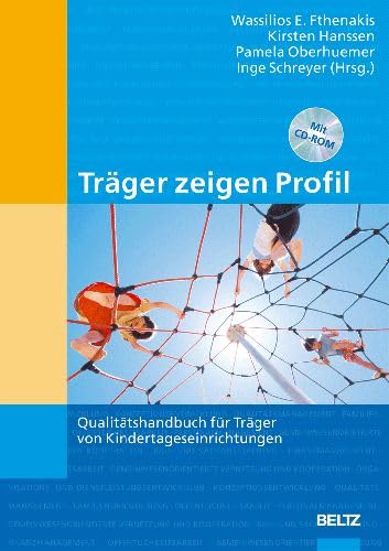 Träger zeigen Profil: Qualitätshandbuch für Träger von Kindertageseinrichtungen Business, Finance & Career