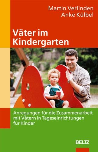 Väter im Kindergarten: Anregungen für die Zusammenarbeit mit Vätern in Tageseinrichtungen für Kinder Books