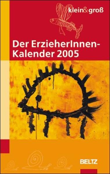 Der ErzieherInnen-Kalender 2005: Januar 2005 - Dezember 2005 Calendars