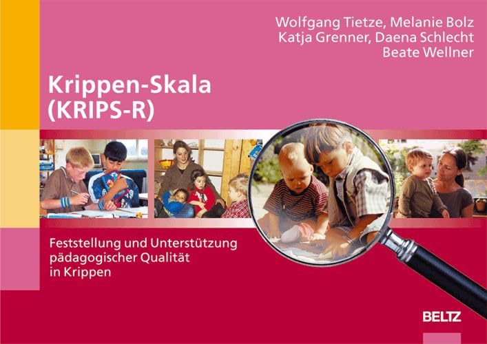 Krippen-Skala (KRIPS-R): Feststellung und Unterstützung pädagogischer Qualität in Krippen Business, Finance & Career