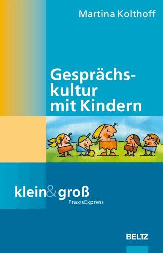 Gesprächskultur mit Kindern (klein&groß PraxisExpress) Business, Finance & Career