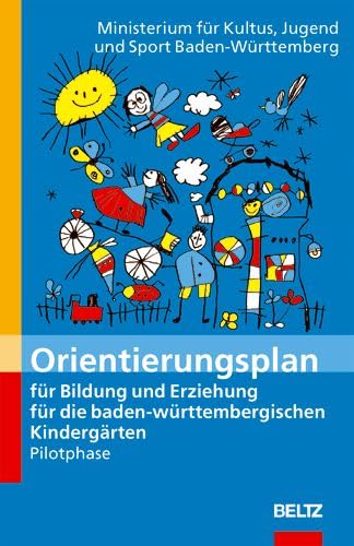 Orientierungsplan für Bildung und Erziehung für die baden-württembergischen Kindergärten: Pilotphase Books