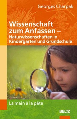 Wissenschaft zum Anfassen - Naturwissenschaften in Kindergarten und Grundschule: La main a la pâte Books