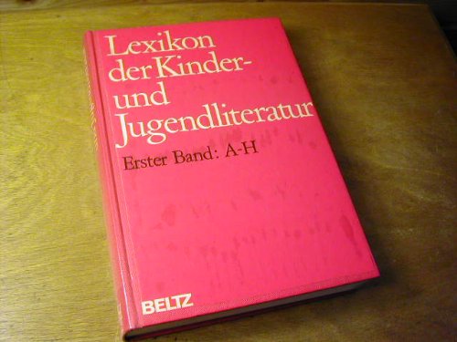 Lexikon der Kinder- und Jugendliteratur / Personen-, Länder- und Sachartikel zu Geschichte und Gegenwart der Kinder- und Jugendliteratur: Lexikon der ... zu Geschichte und Gegenwart der... / A-H Business & Technology