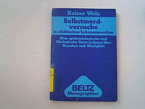 Selbstmordversuche in städtischen Lebensumwelten.: Eine epidemiologische und ökologische Untersuchung über Ursachen und Häufigkeit. Education & Training
