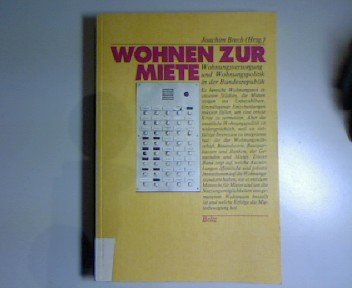 Wohnen zur Miete: Wohnungsversorgung und Wohnungspolitik in der Bundesrepublik. book