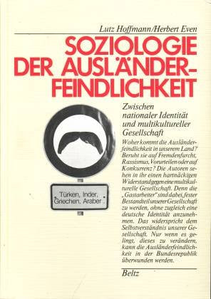 Soziologie der Ausländerfeindlichkeit: Zwischen nationaler Identität und multikultureller Gesellschaft Politics & History