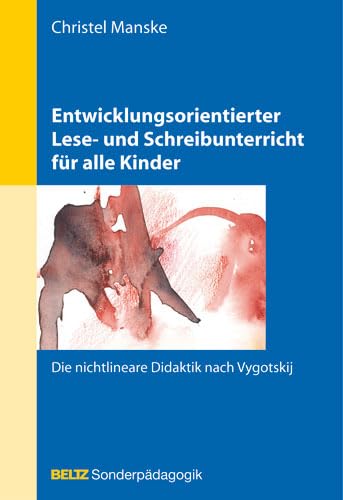 Entwicklungsorientierter Lese- und Schreibunterricht für alle Kinder: Die nichtlineare Didaktik nach Vygotskij (Beltz Sonderpädagogik) Medicine