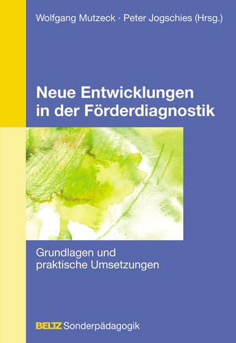 Neue Entwicklungen in der Förderdiagnostik: Grundlagen und praktische Umsetzungen (Beltz Sonderpädagogik) Education & Training