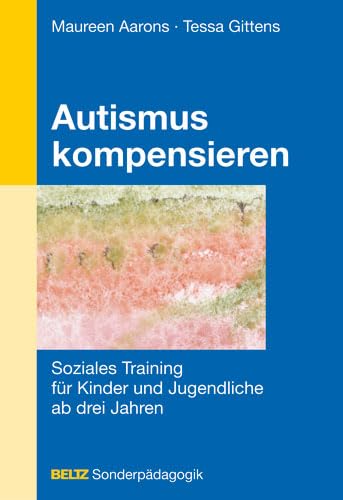 Autismus kompensieren: Soziales Training für Kinder und Jugendliche ab drei Jahren Education & Training