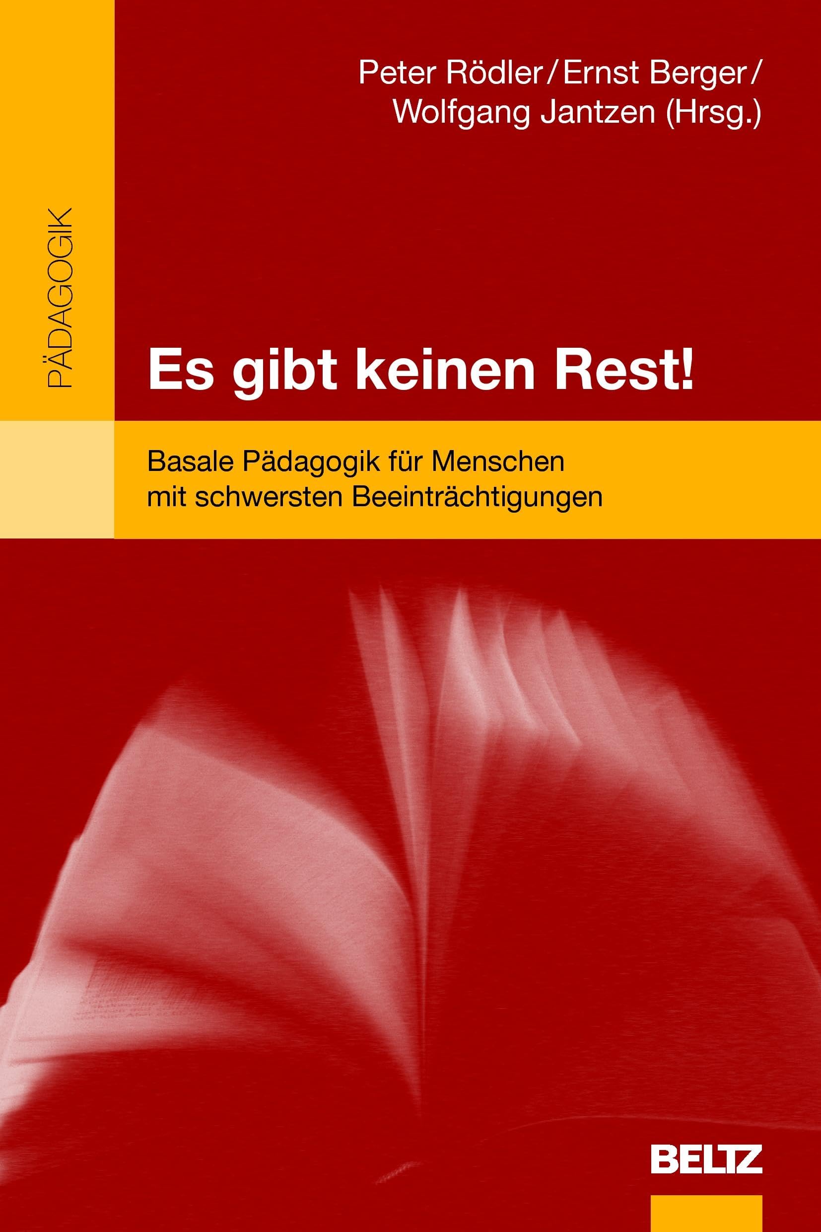 Es gibt keinen Rest!: Basale Pädagogik für Menschen mit schwersten Beeinträchtigungen Education & Training