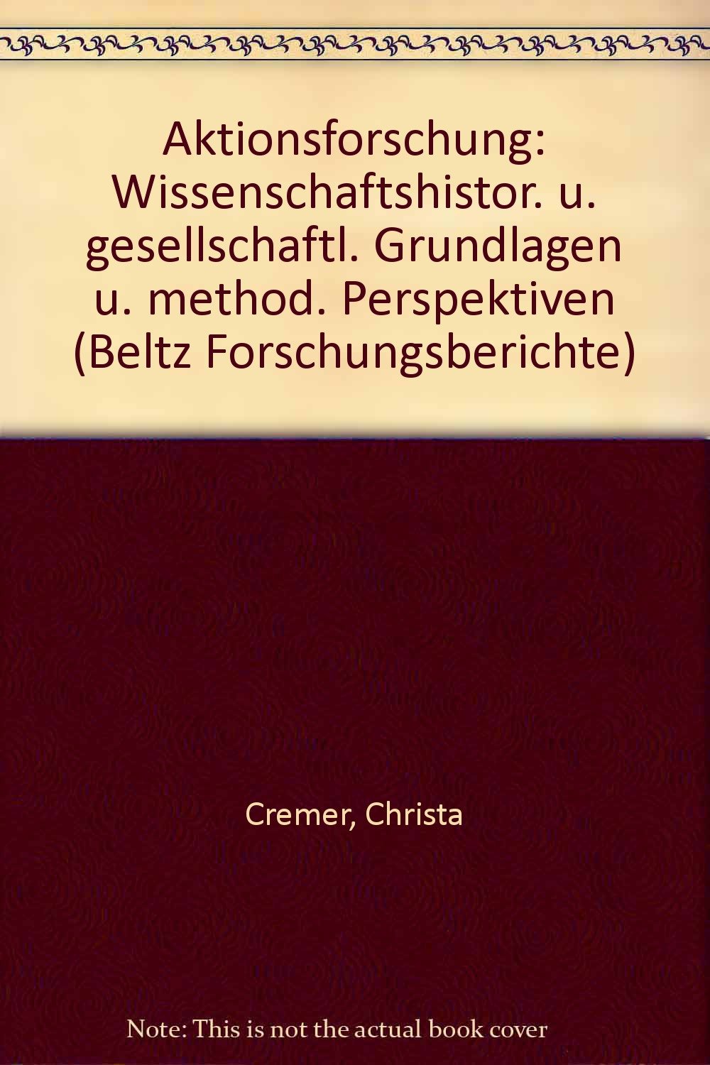 Aktionsforschung - Wissenschaftshistorische und gesellschaftliche Grundlagen - methodische Perspektiven Books