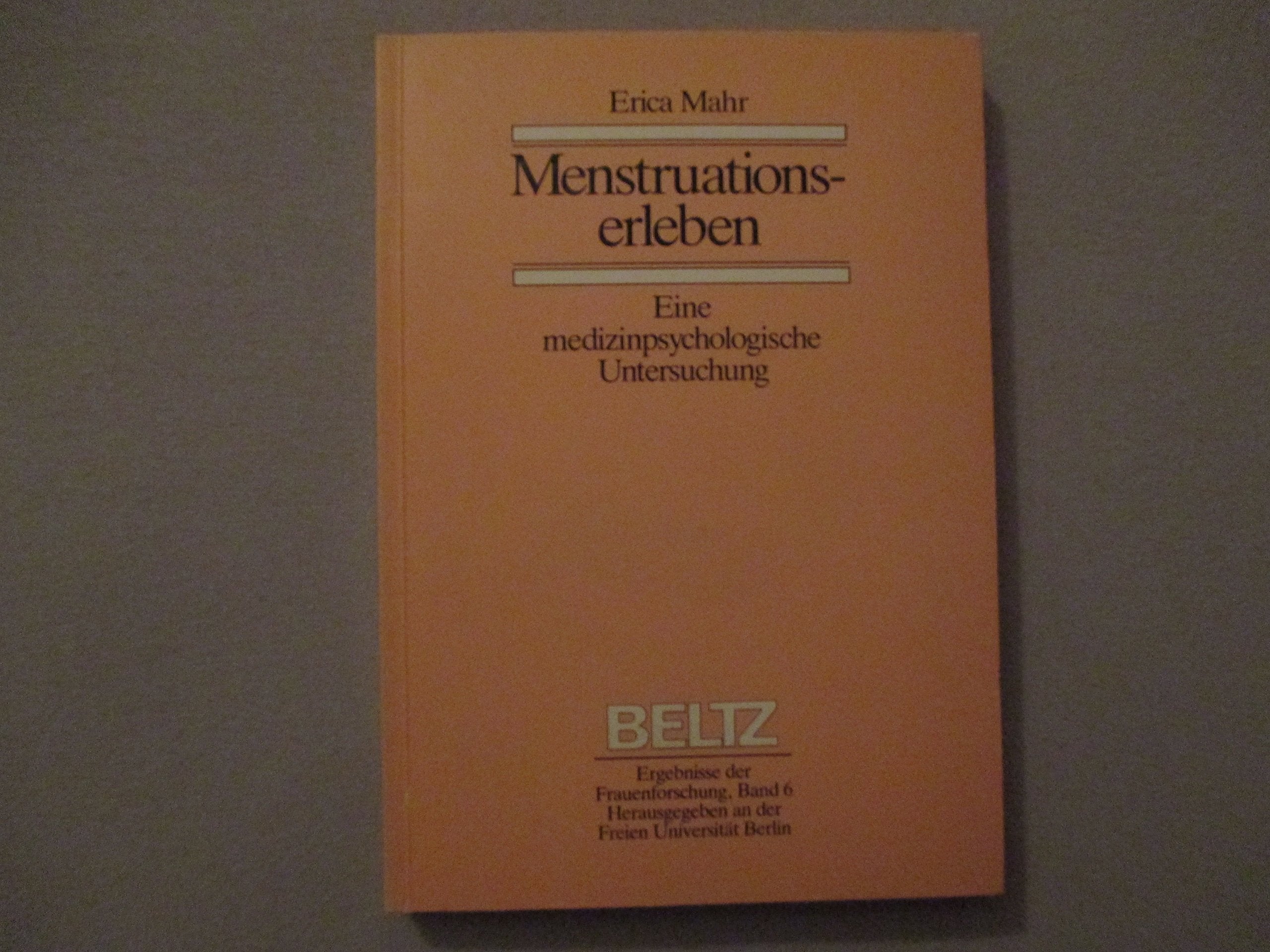 Menstruationserleben: Eine medizinpsychologische Untersuchung (Ergebnisse der Frauenforschung) Psychology