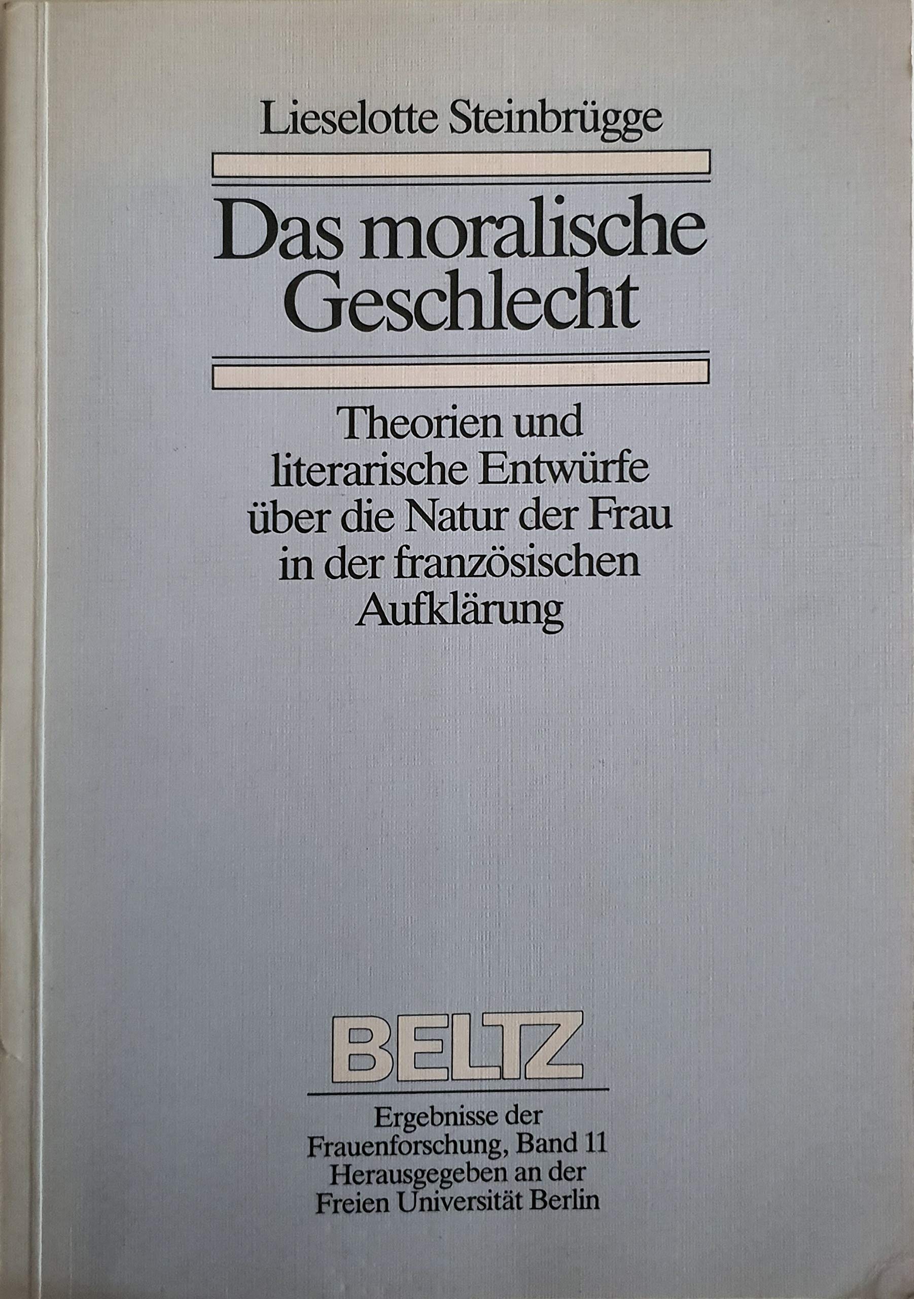 Das moralische Geschlecht: Theorien und literarische Entwürfe über die Natur der Frau in der französischen Aufklärung (Ergebnisse der Frauenforschung) Inspiring women Books