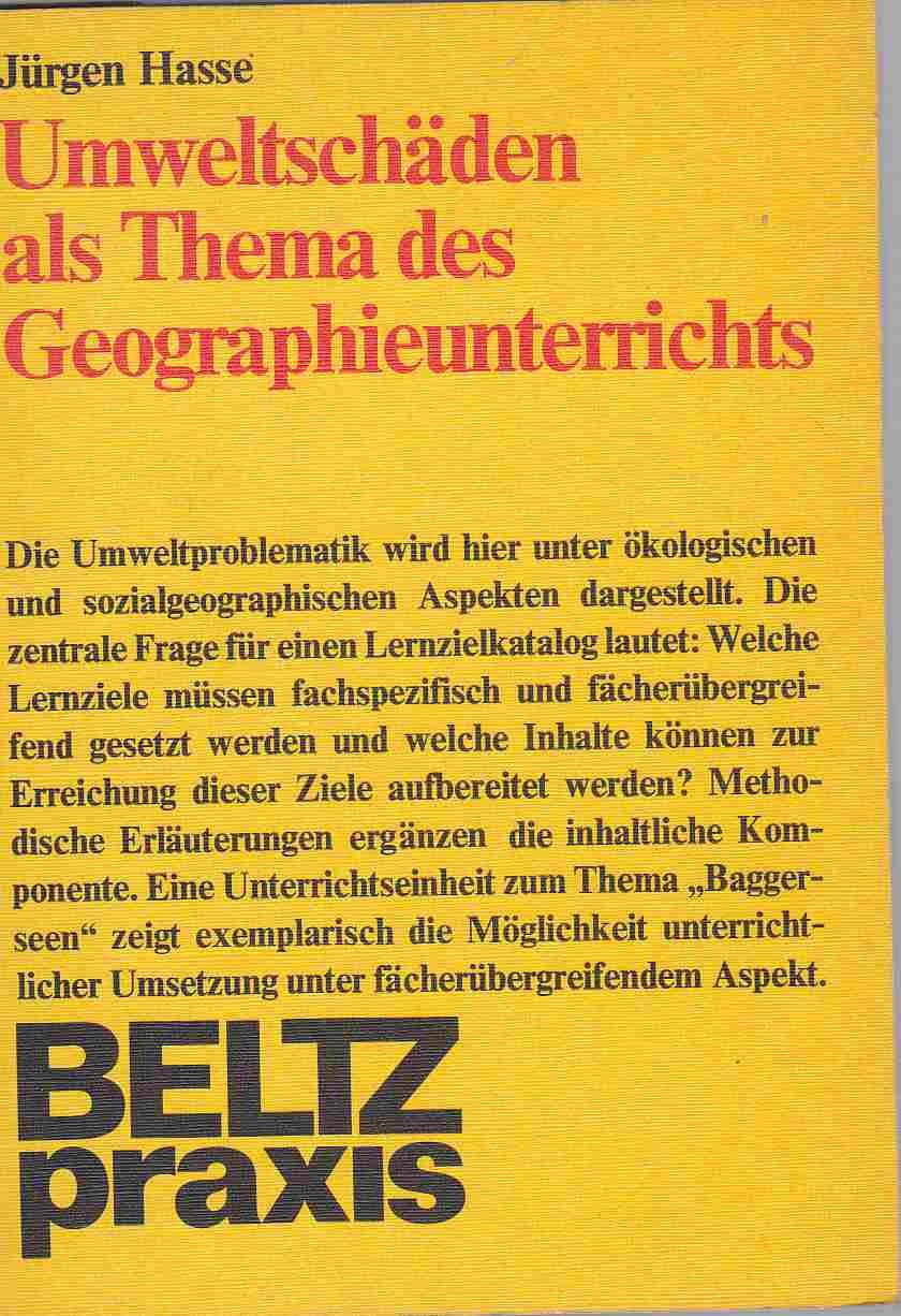 Umweltschäden als Thema des Geographieunterrichts.: Didaktische und methodische Überlegungen zur Behandlung geoökologischer Probleme. (Beltz Praxis) Education & Training