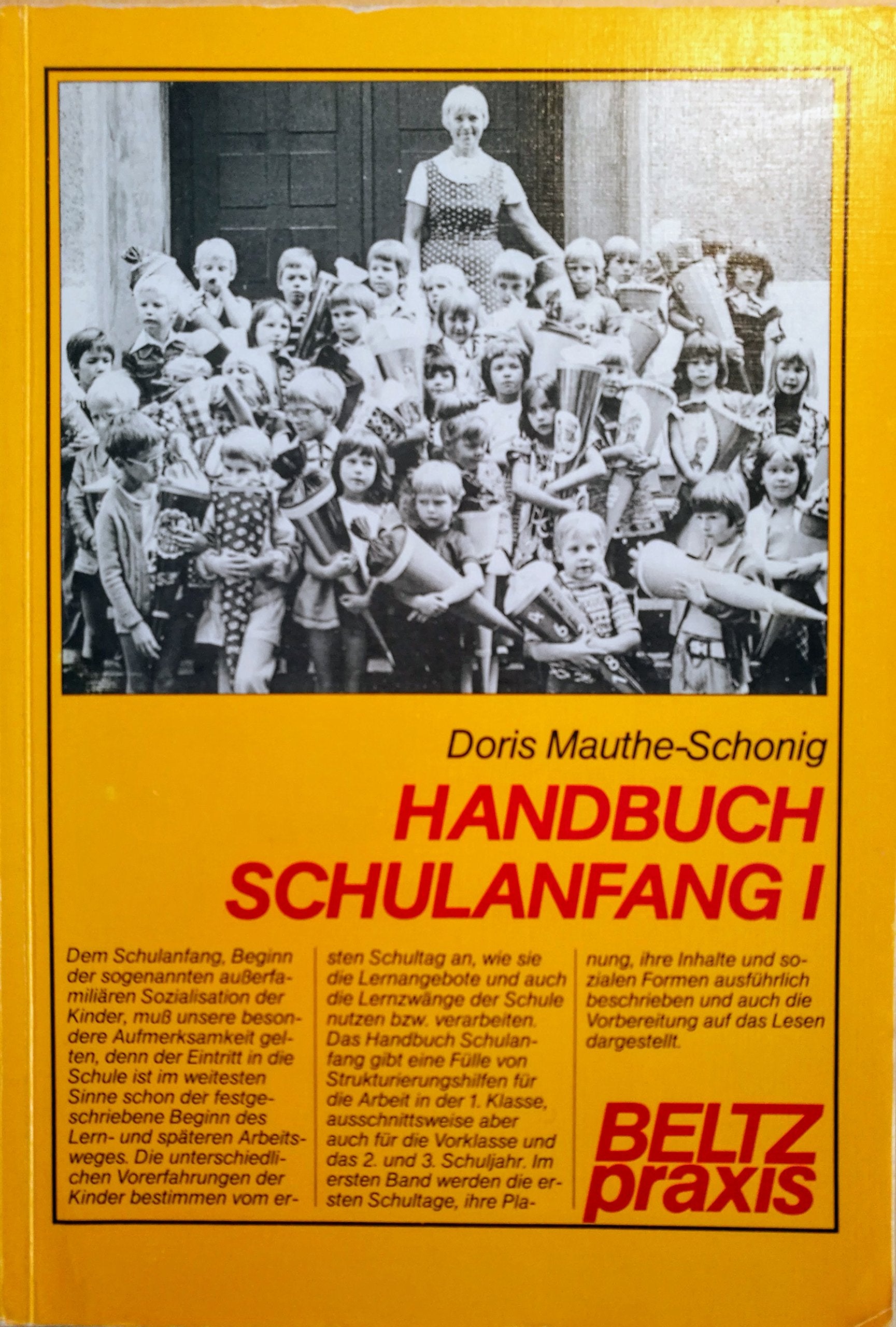 Handbuch Schulanfang I.: Erster Teil: Planungen für die ersten Schultage. Zweiter Teil: Vorbereitung auf das Lesen Education & Training