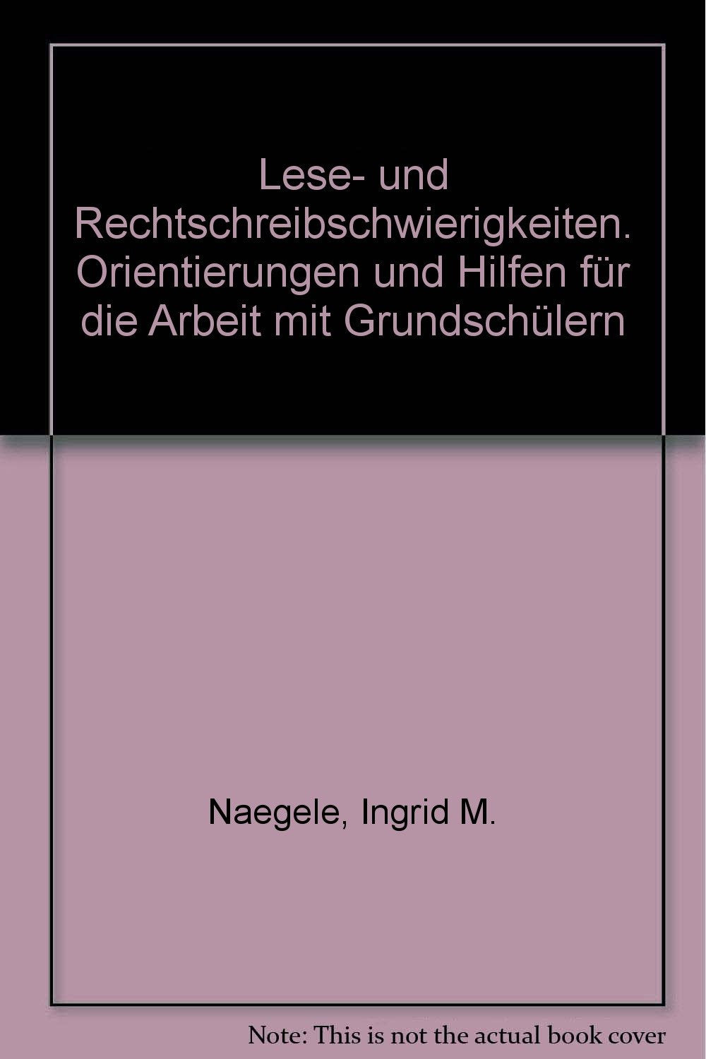 Lese- und Rechtschreibschwierigkeiten: Orientierungen und Hilfen für die Arbeit mit Grundschülern (Beltz Praxis) Education & Training