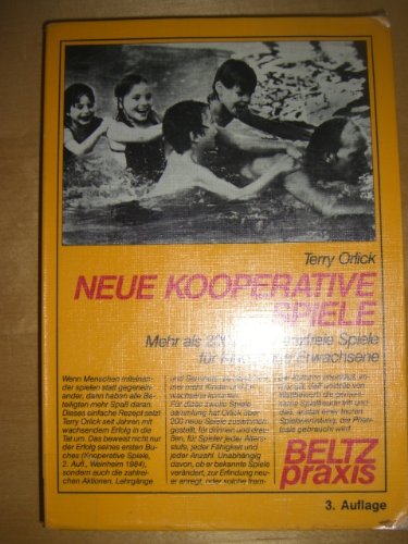 Neue Kooperative Spiele: Mehr als 200 konkurrenzfreie Spiele für Kinder und Erwachsene (Beltz Praxis) Books