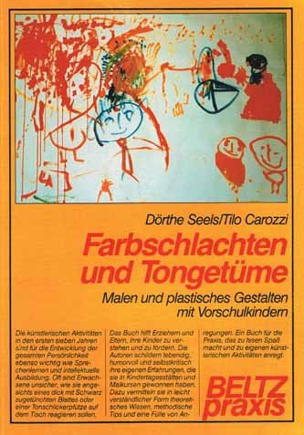 Farbschlachten und Tongetüme: Malen und plastisches Gestalten mit Vorschulkindern (Beltz Praxis) Education & Training