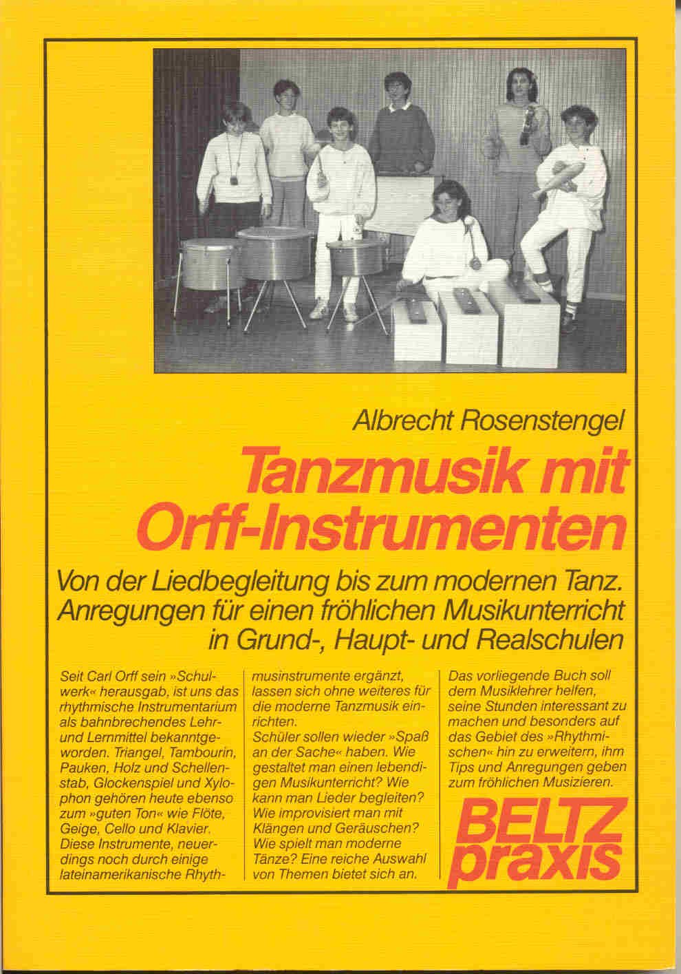 Tanzmusik mit Orff-Instrumenten: Von der Liedbegleitung bis zum modernen Tanz. Anregungen für einen fröhlichen Musikunterricht in Grund-, Haupt- und Realschulen (Beltz Praxis) Education & Training