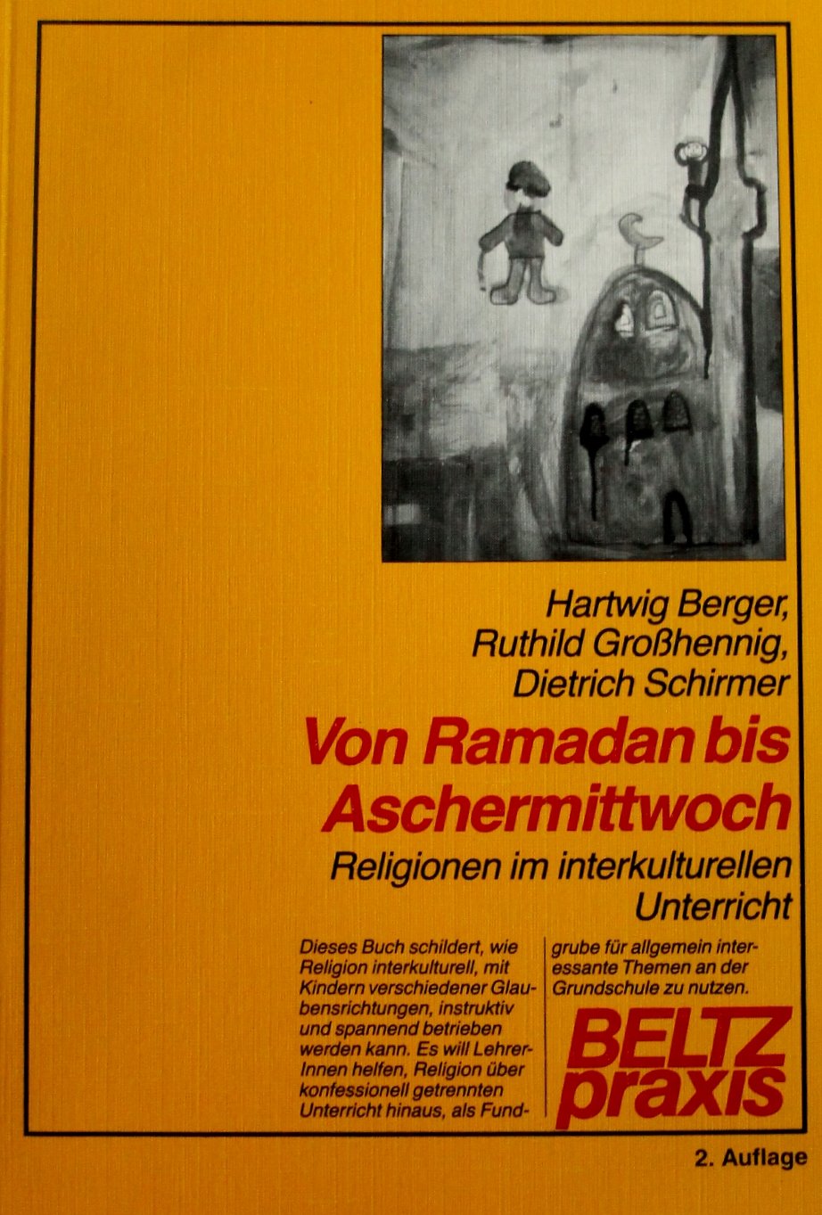 Von Ramadan bis Aschermittwoch: Religionen im interkulturellen Unterricht (Interkulturelle Erziehung in der Grundschule) Politics & History