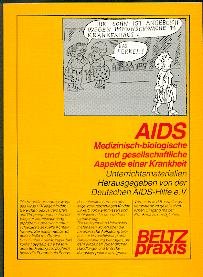 AIDS: Medizinisch-biologische und gesellschaftliche Aspekte einer Krankheit. Unterrichtsmaterialien (Beltz Praxis) Education & Training