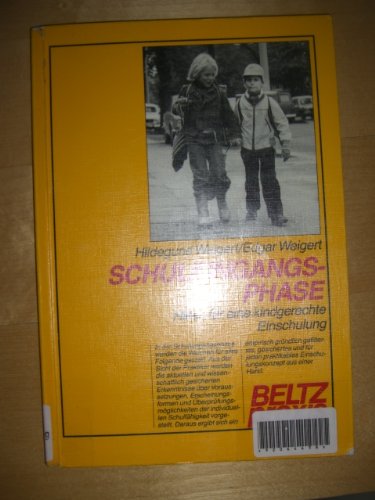 Schuleingangsphase: Hilfe für eine kindgerechte Einschulung (Werkstattbuch Grundschule) Education & Training