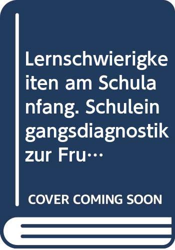 Lernschwierigkeiten am Schulanfang: Schuleingangsdiagnostik zur Früherkennung und Frühförderung (Werkstattbuch Grundschule) Education & Training