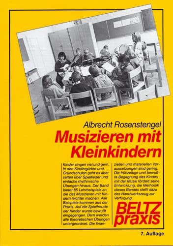 Musizieren mit Kleinkindern: Praktische Lehrbeispiele für Kindergarten und Vorschule (Beltz Praxis) Education & Training