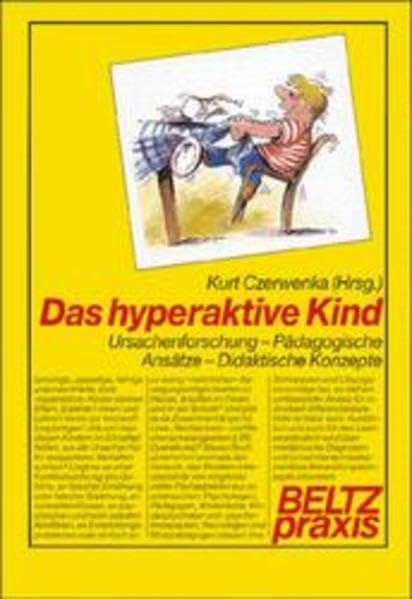 Das hyperaktive Kind: Ursachenforschung - Pädagogische Ansätze - Didaktische Konzepte (Werkstattbuch Grundschule) Medicine