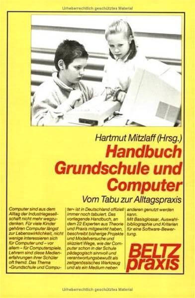 Handbuch Grundschule und Computer: Vom Tabu zur Alltagspraxis (Werkstattbuch Grundschule) Education & Training