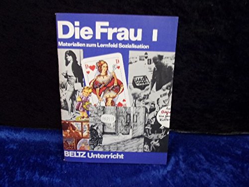 Die Frau I. Materialien zum Lernfeld Sozialisation Education & Training