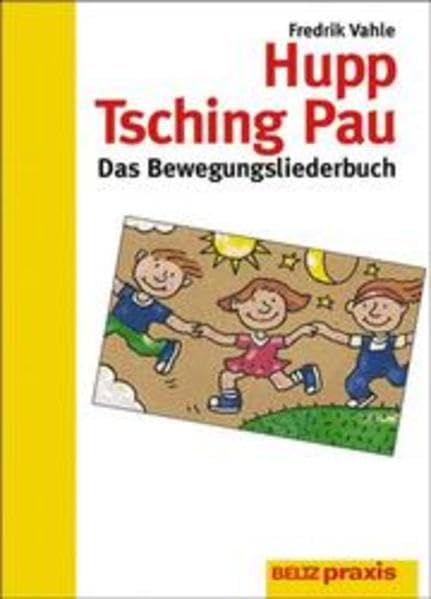 Hupp Tsching Pau - Das Bewegungsliederbuch (Beltz Praxis) Education & Training