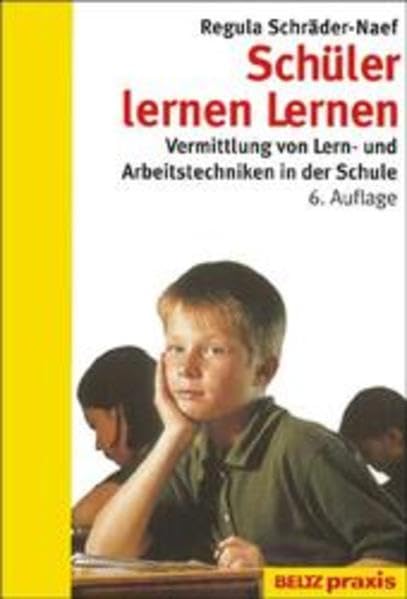 Schüler lernen Lernen: Vermittlung von Lern- und Arbeitstechniken in der Schule (Beltz Praxis) Education & Training