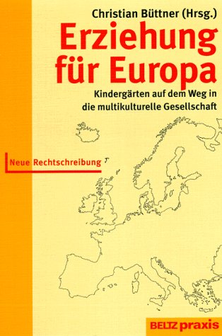 Erziehung für Europa. Kindergärten auf dem Weg in die multikulturelle Gesellschaft Education & Training