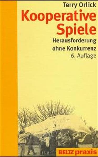 Kooperative Spiele: Herausforderung ohne Konkurrenz (Beltz Praxis) Leisure & Fun