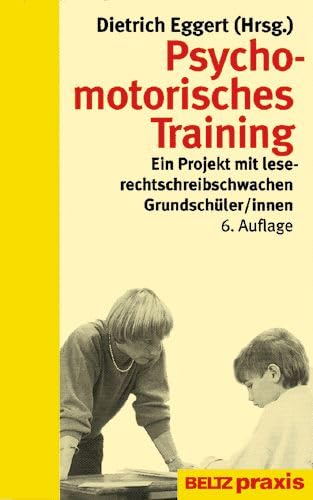 Psychomotorisches Training. Ein Projekt mit lese-rechtschreibschwachen Grundschüler/innen Medicine