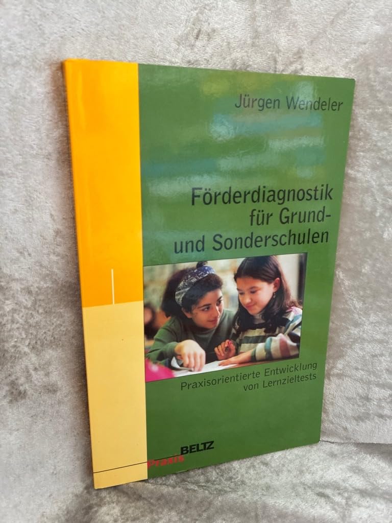 Förderdiagnostik für Grund- und Sonderschulen. Praxisorientierte Entwicklungen von Lernzieltests. Education & Training