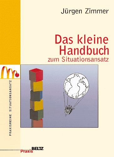 Das kleine Handbuch zum Situationsansatz. Education & Training