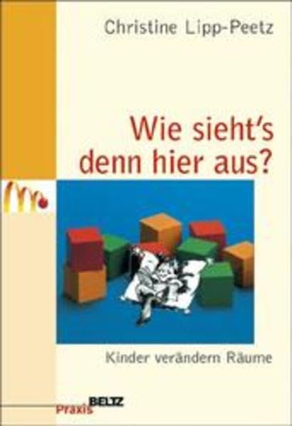 Praxisreihe Situationsansatz: Wie sieht's denn hier aus? Kinder verändern Räume Books