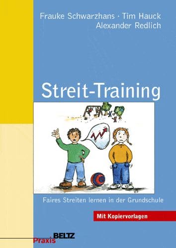 Streit-Training: Faires Streiten lernen in der Grundschule (Beltz Praxis) Education & Training Books