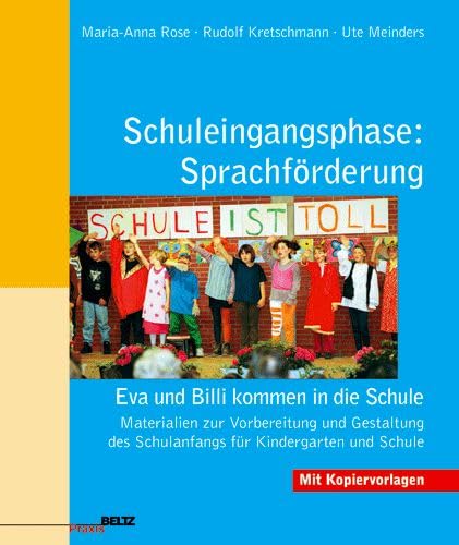 Schuleingangsphase: Sprachförderung. Eva und Billi kommen in die Schule. Materialien zur Vorbereitung des Schulanfangs für Kindergarten und Schule Education & Training
