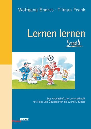 Lernen lernen 5 und 6: Das Arbeitsheft zur Lernmethodik mit Tipps und Übungen für die 5. und 6. Klasse (Beltz Praxis) Study Guides