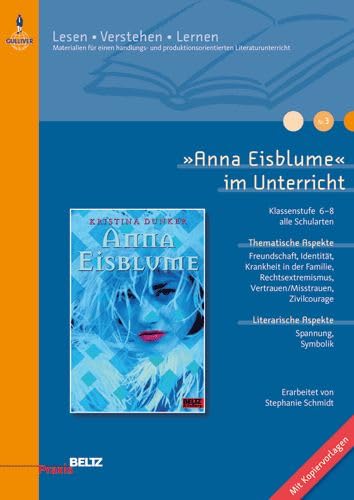 »Anna Eisblume« im Unterricht: Klassenstufe 6-8, alle Schularten (Beltz Praxis / Lesen - Verstehen - Lernen) Education & Training