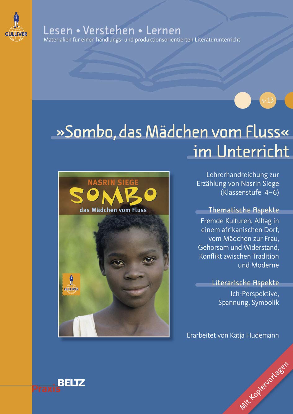 »Sombo, das Mädchen vom Fluss« im Unterricht: Lehrerhandreichung zur Erzählung von Nasrin Siege (Klassenstufe 4-6) (Beltz Praxis / Lesen - Verstehen - Lernen) Learning & Reference